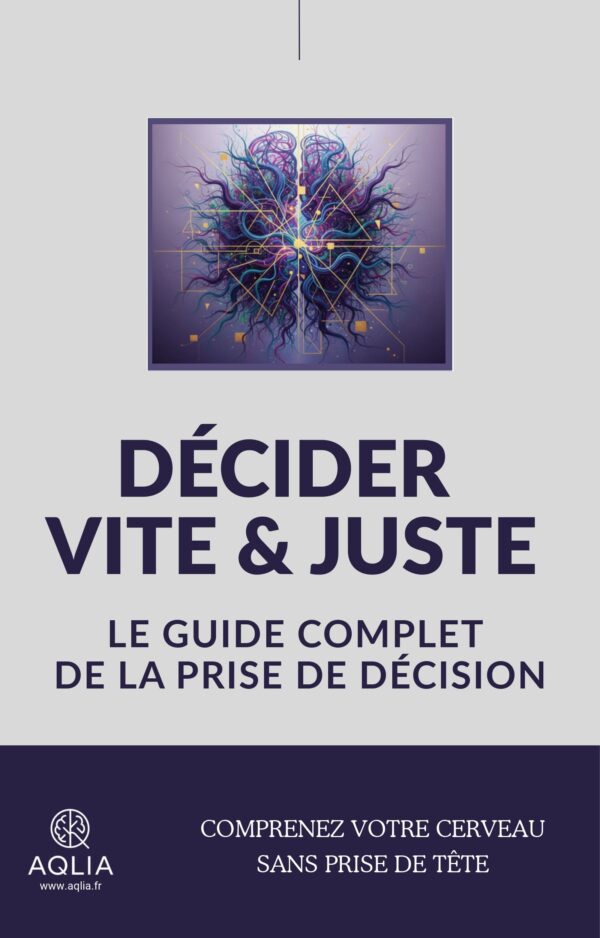 Décider vite et juste : le guide complet de la prise de décision