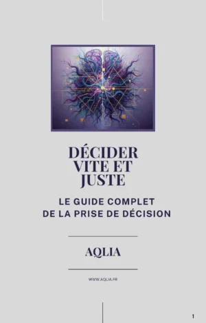 Décider vite et juste : le guide complet de la prise de décision